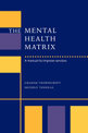 The Mental Health Matrix: A Manual to Improve Services