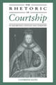 The Rhetoric of Courtship in Elizabethan Language and Literature