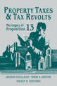 Property Taxes and Tax Revolts: The Legacy of Proposition 13