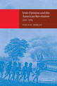 Irish Opinion and the American Revolution, 1760-1783