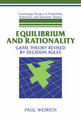 Equilibrium and Rationality: Game Theory Revised by Decision Rules