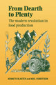 From Dearth to Plenty: The Modern Revolution in Food Production