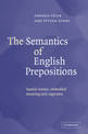 The Semantics of English Prepositions: Spatial Scenes, Embodied Meaning, and Cognition