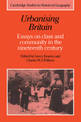 Urbanising Britain: Essays on Class and Community in the Nineteenth Century