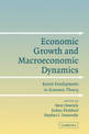 Economic Growth and Macroeconomic Dynamics: Recent Developments in Economic Theory