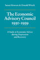 The Economic Advisory Council, 1930-1939: A Study in Economic Advice during Depression and Recovery