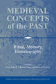 Medieval Concepts of the Past: Ritual, Memory, Historiography