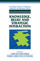 Knowledge, Belief, and Strategic Interaction