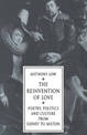 The Reinvention of Love: Poetry, Politics and Culture from Sidney to Milton