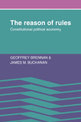 The Reason of Rules: Constitutional Political Economy