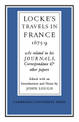 Lockes Travels in France 1675-1679: As Related in his Journals, Correspondence and Other Papers