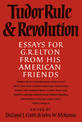 Tudor Rule and Revolution: Essays for G R Elton from his American Friends