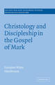 Christology and Discipleship in the Gospel of Mark