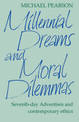 Millennial Dreams and Moral Dilemmas: Seventh-Day Adventism and Contemporary Ethics