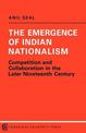 The Emergence of Indian Nationalism: Competition and Collaboration in the Later Nineteenth Century