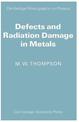 Defects and Radiation Damage in Metals