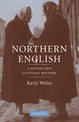 Northern English: A Social and Cultural History