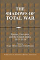 The Shadows of Total War: Europe, East Asia, and the United States, 1919-1939