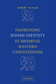 Fashioning Jewish Identity in Medieval Western Christendom