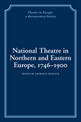 National Theatre in Northern and Eastern Europe, 1746-1900