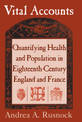 Vital Accounts: Quantifying Health and Population in Eighteenth-Century England and France