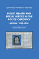 Public Health and Social Justice in the Age of Chadwick: Britain, 1800-1854