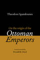 Theodore Spandounes: On the Origins of the Ottoman Emperors