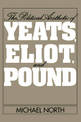 The Political Aesthetic of Yeats, Eliot, and Pound