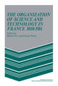 The Organization of Science and Technology in France 1808-1914