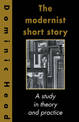 The Modernist Short Story: A Study in Theory and Practice