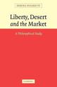 Liberty, Desert and the Market: A Philosophical Study