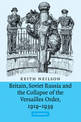 Britain, Soviet Russia and the Collapse of the Versailles Order, 1919-1939