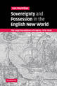 Sovereignty and Possession in the English New World: The Legal Foundations of Empire, 1576-1640