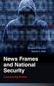 News Frames and National Security: Covering Big Brother