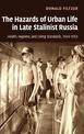 The Hazards of Urban Life in Late Stalinist Russia: Health, Hygiene, and Living Standards, 1943-1953