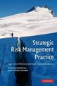 Strategic Risk Management Practice: How to Deal Effectively with Major Corporate Exposures