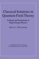 Classical Solutions in Quantum Field Theory: Solitons and Instantons in High Energy Physics