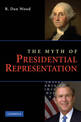 The Myth of Presidential Representation