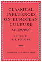 Classical Influences on European Culture A.D. 500-1500