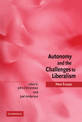 Autonomy and the Challenges to Liberalism: New Essays