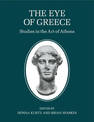 The Eye of Greece: Studies in the Art of Athens