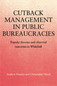 Cutback Management in Public Bureaucracies: Popular Theories and Observed Outcomes in Whitehall