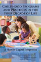 Childhood Programs and Practices in the First Decade of Life: A Human Capital Integration