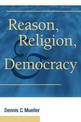 Reason, Religion, and Democracy