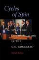 Cycles of Spin: Strategic Communication in the U.S. Congress