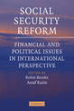 Social Security Reform: Financial and Political Issues in International Perspective