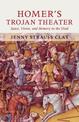 Homer's Trojan Theater: Space, Vision, and Memory in the IIiad