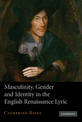 Masculinity, Gender and Identity in the English Renaissance Lyric