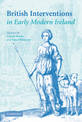 British Interventions in Early Modern Ireland