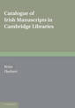 Catalogue of Irish Manuscripts in Cambridge Libraries